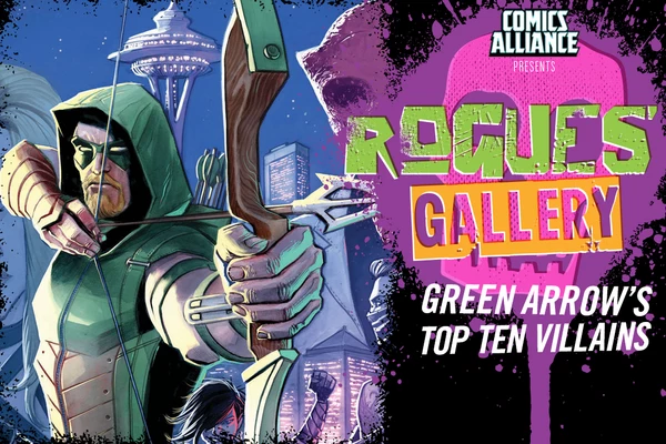 Rogues Gallery Green Arrow S Top Ten Villains
